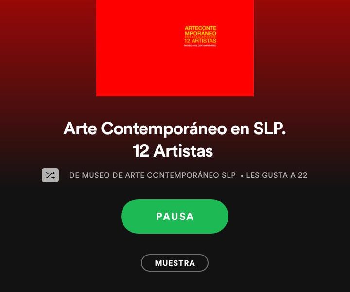 Playlist de Arte contemporáneo de San Luis Potosí