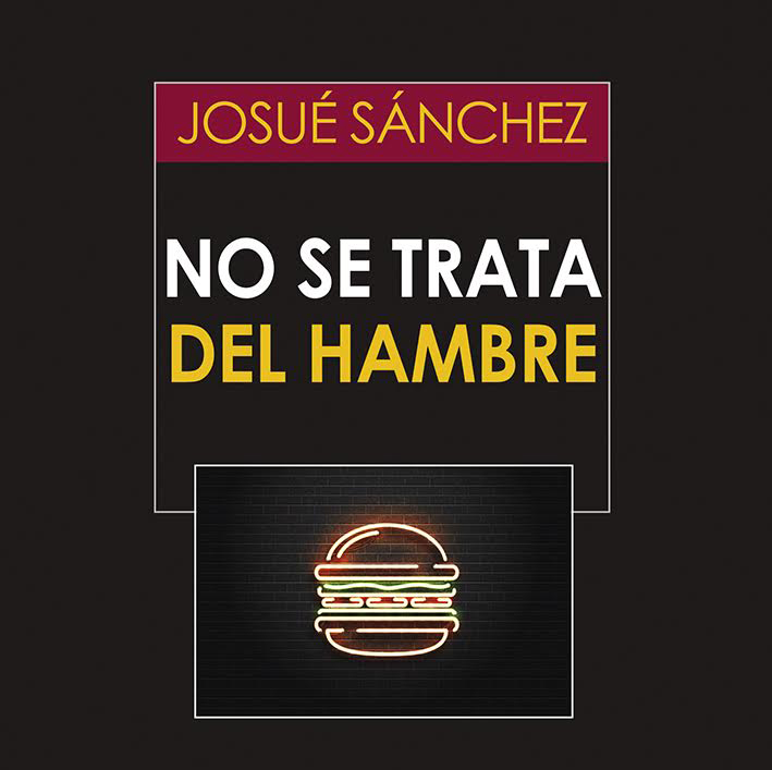 No se trata del hambre de Josue Sanchez